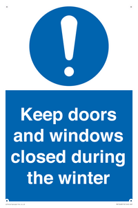 Keep doors and windows closed during the winter